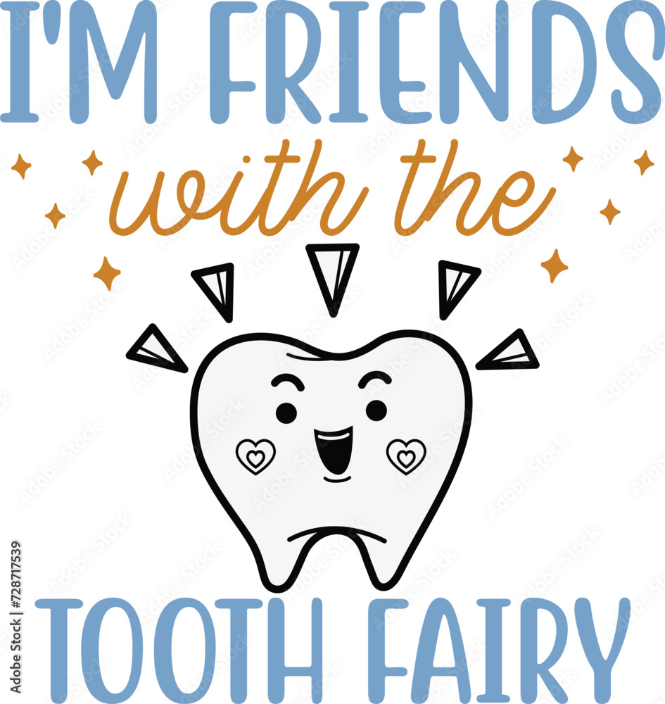 I'm Friends With The Tooth Fairy , Dental Assistant SVG