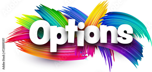 Options paper word sign with colorful spectrum paint brush strokes over white.