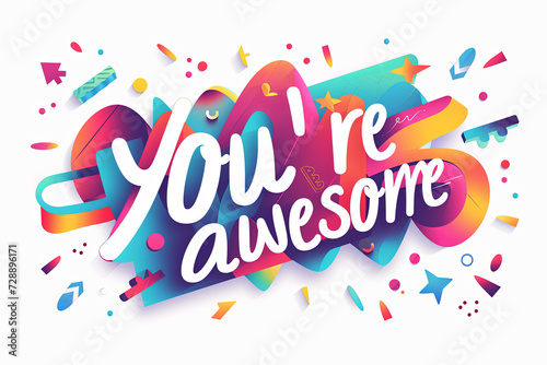 Colorful modern text design of the word You are awesome on white background photo
