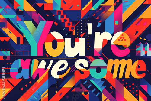 Colorful modern text design of the word You are awesome