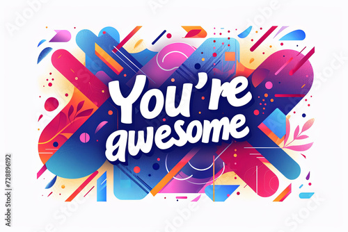 Colorful modern text design of the word You are awesome on white background