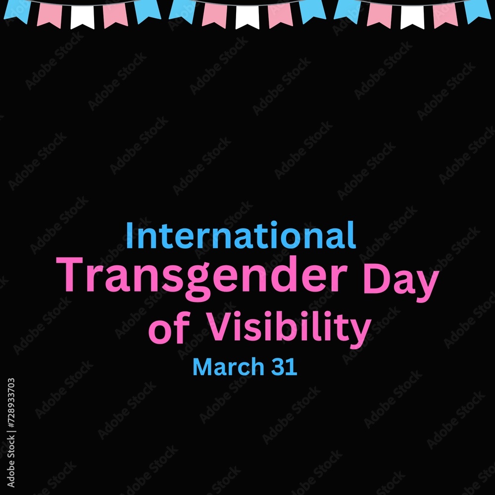 international transgender day of visibility.Transgender Day of Visibility Poster, March 31