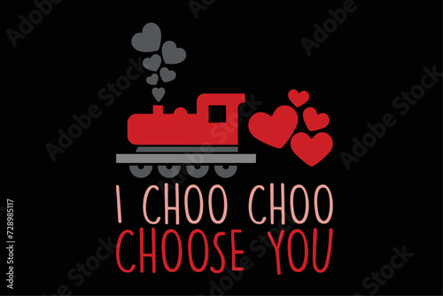 Kids I Choo Choo Choose You Valentines Day Train Toddler Boys T-Shirt Design