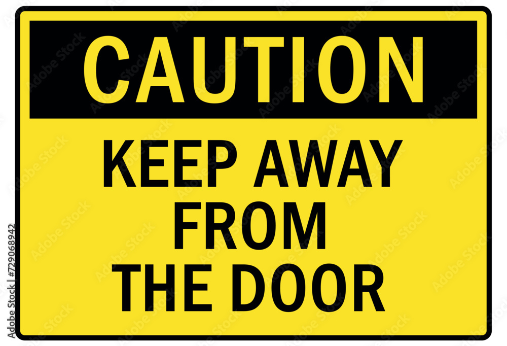 Fototapeta premium Keep away warning sign keep away from the door