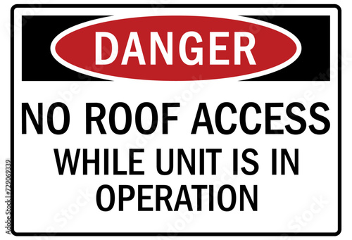 Roof access sign no roof access while unit is in operation