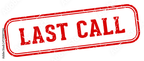 last call stamp. last call rectangular stamp on white background