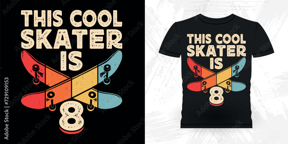 This Cool Skater IS 8 Funny Skating Skateboard Skater Retro Vintage T-shirt Design This Cool Skater IS 8 Funny Skating Skateboard Skater Retro Vintage T-shirt Design
