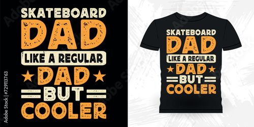 Dad Lover Father Day Funny Skating Skateboard Skater Retro Vintage T-shirt Design