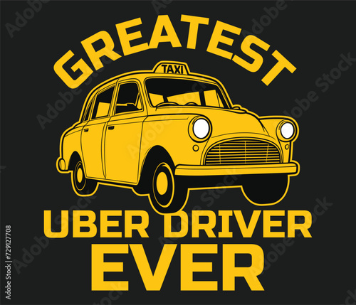 The best Uber driver ever, trendy typography T-shirt design Print template