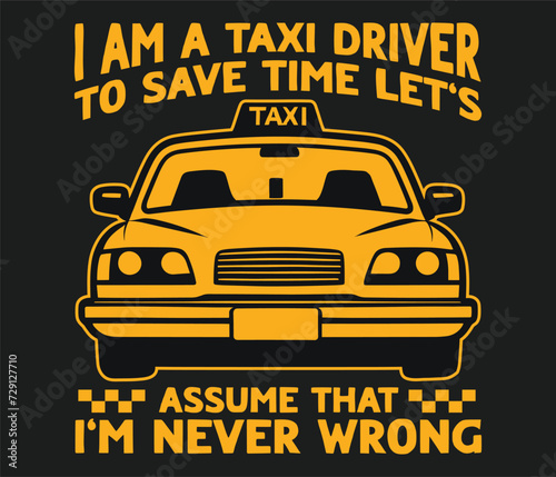 I’m a taxi driver my level trendy typography T-shirt design Print template