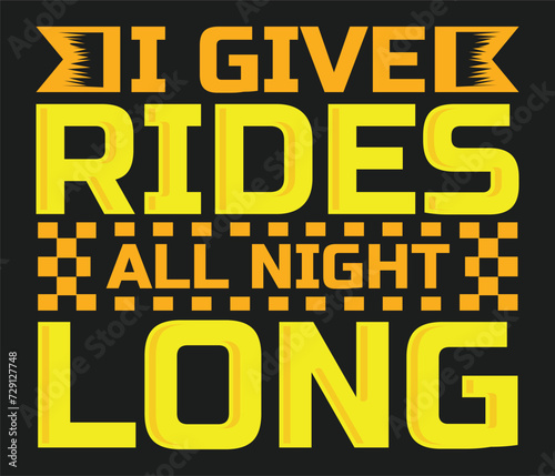  I give rides all night long trendy typography T-shirt design Print template