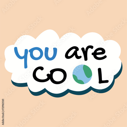 Eco sticker of colorful set. This sticker featuring the text "you are cool" in a captivating cartoon design on a calming pastel background. Vector illustration.
