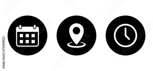 Date calendar, map pin location, and clock time icon vector on black circle photo