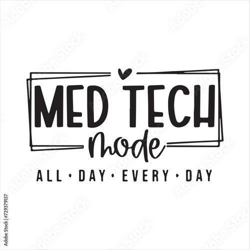 med tech mode all day every day background inspirational positive quotes, motivational, typography, lettering design