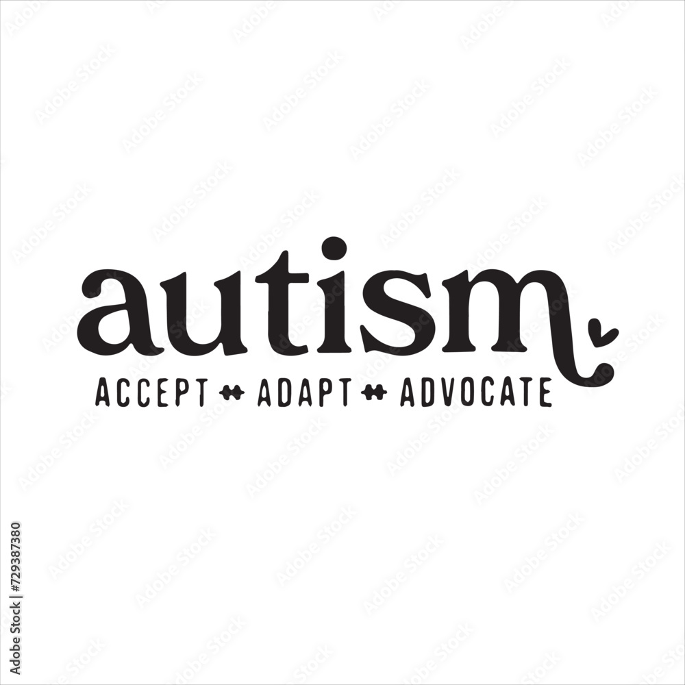 autism accept adapt advocate background inspirational positive quotes, motivational, typography, lettering design