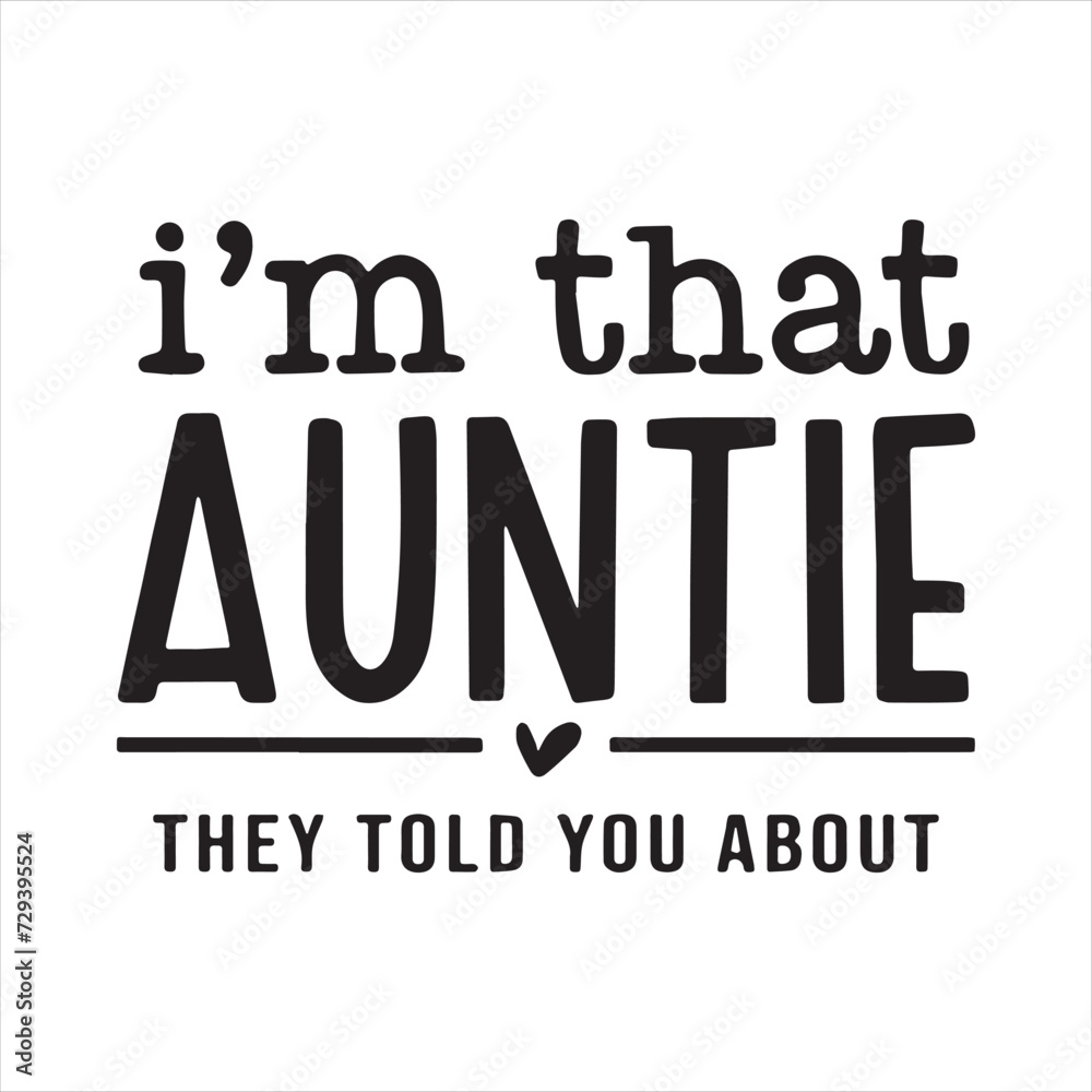 i'm that auntie they told you about background inspirational positive quotes, motivational, typography, lettering design