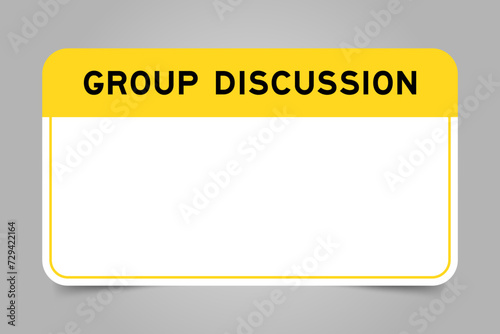 Label banner that have yellow headline with word group discussion and white copy space, on gray background