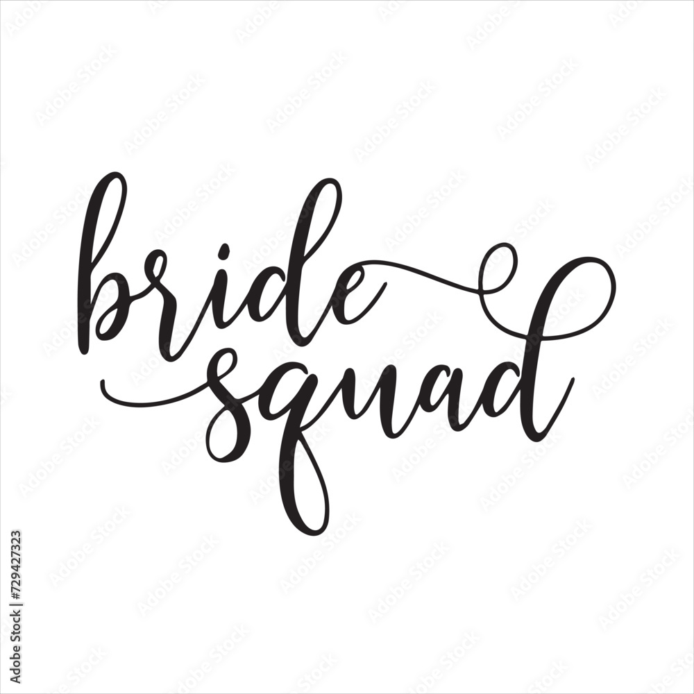 bride squad background inspirational positive quotes, motivational, typography, lettering design