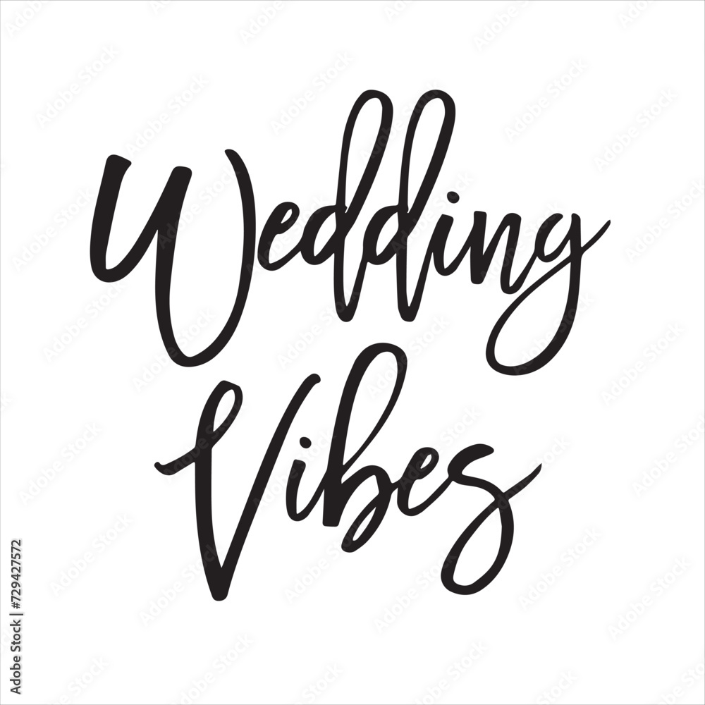 wedding vibes background inspirational positive quotes, motivational, typography, lettering design