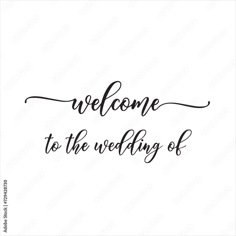 welcome to the wedding of background inspirational positive quotes, motivational, typography, lettering design