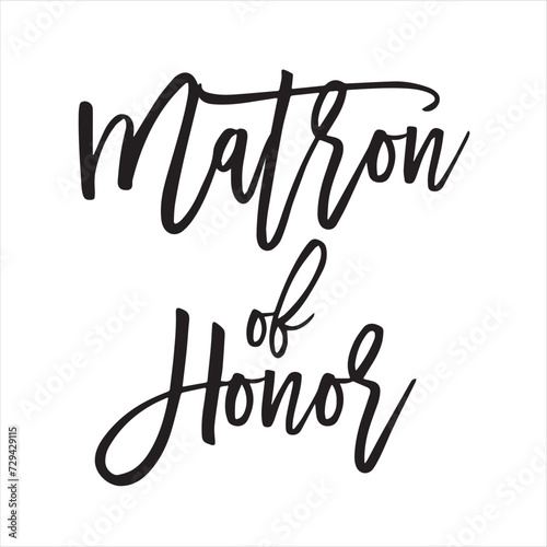 matron of honor background inspirational positive quotes, motivational, typography, lettering design