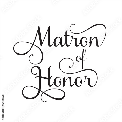 matron of honor background inspirational positive quotes, motivational, typography, lettering design