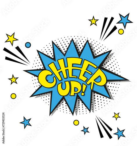 Comic lettering cheer up. Vector bright cartoon illustration in retro pop art style. Comic text sound effects. EPS 10.