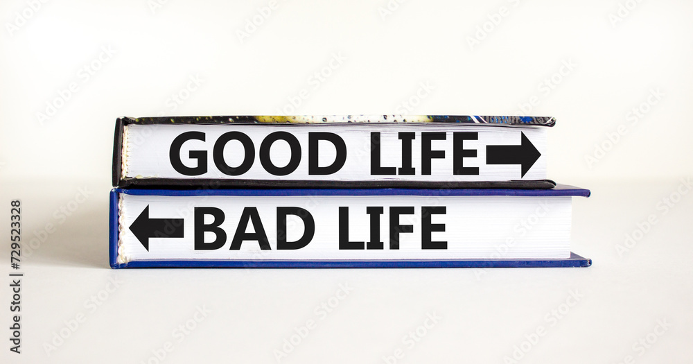 Good or bad life symbol. Concept word Good life Bad life on beautiful books. Beautiful white table white background. Business and Good or bad life concept. Copy space.
