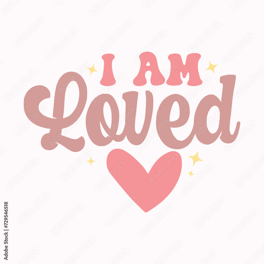 I am loved, Affirmation design, Mental health design