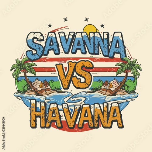 2d vector illustration t-shirt design with lettering "savanna vs Havana " with flag element beach summer vector t shirt design

