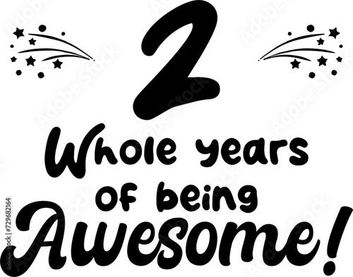 2 whole years of being awesome, vector file, typography