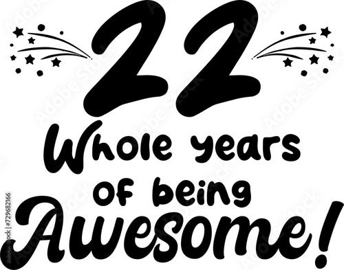 22 whole years of being awesome, vector file, typography