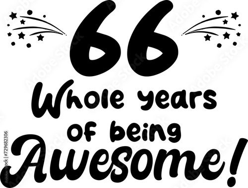 66 whole years of being awesome, vector file, typography
