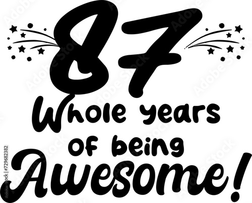 87 whole years of being awesome, vector file, typography