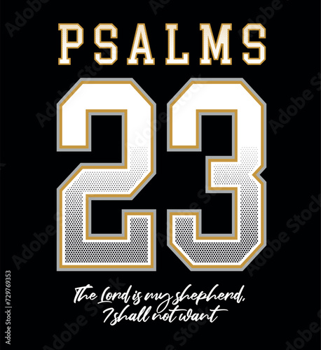 Vector illustration of college-style lettering alluding to a Psalm from the Bible. Art for decoration, print on t-shirts and etc...