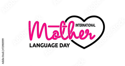 International Mother Language Day text animation. Handwritten inscription calligraphy animated with alpha channel. Observed every year to promote linguistic and cultural diversity and multilingualism photo