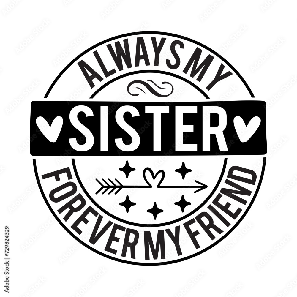 Always My Sister Forever My Friend SVG Design