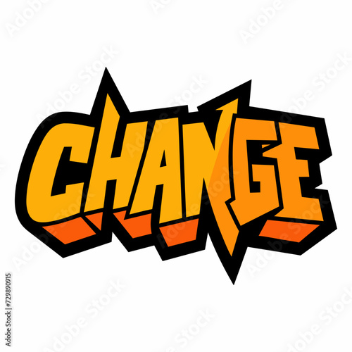 The word CHANGE in street art graffiti lettering vector image style on a white background.