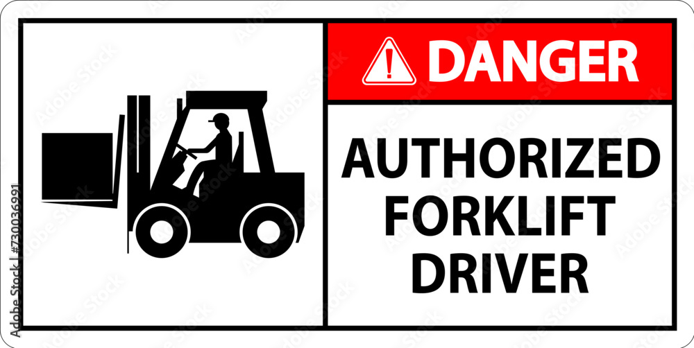 Danger Authorized Forklift Driver Sign Danger Authorized Forklift Driver Sign