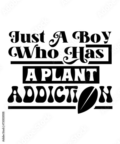 just a boy who has a plant addiction svg