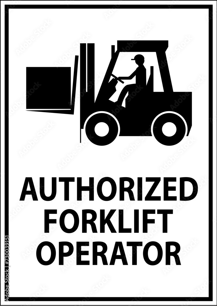 Authorized Forklift Operator Sign Authorized Forklift Operator Sign