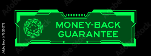 Green color of futuristic hud banner that have word money back guarantee on user interface screen on black background