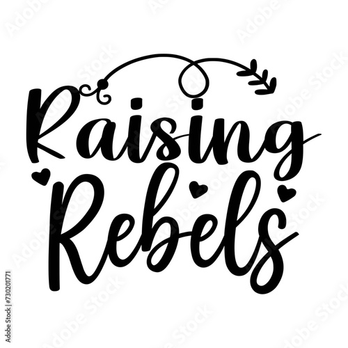 Raising Rebels SVG Cut File