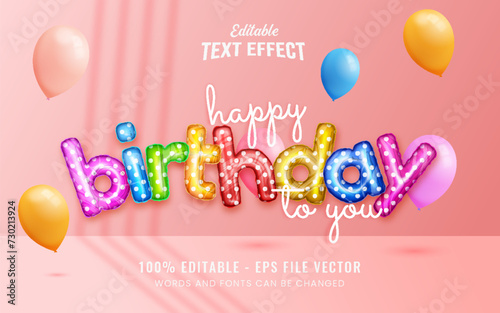Happy birthday colorfull editable text effect with colorfull balloons decoration