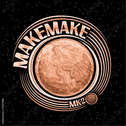 Vector logo for Dwarf Planet Makemake, decorative cosmo print with moon, rotating around brown planet, square space poster with unique lettering for text makemake and mk 2 on black starry background