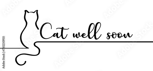 Slogan cat well soon. Get well card or greeting card. Cats line silhouette. Is someone around you sick and would you like to wish him or her a speedy recovery? For illness or sick person.