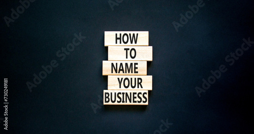 How to name your business symbol. Concept words How to name your business on wooden blocks. Beautiful black table black background. How to name your business concept. Copy space.