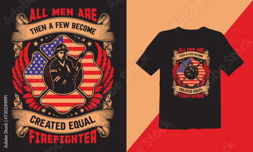 All men are then a few become created equal firefighter vector T-shirt Design