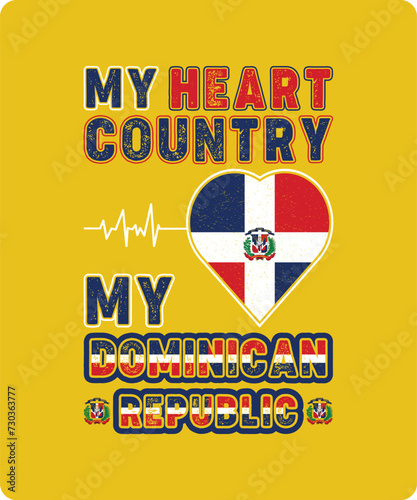 My Heart Country My Dominican Republic, Country Flag Vector Design, Typography Flag Design.