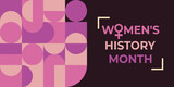 international women's day , celebrate women's history month  with geometric shapes .